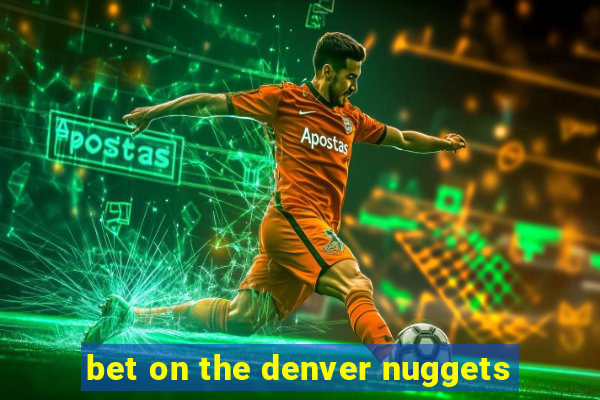 bet on the denver nuggets